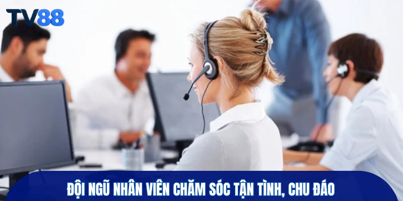 Đội ngũ nhân viên chăm sóc tận tình, chu đáo