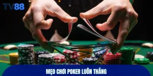 mẹo chơi Poker luôn thắng