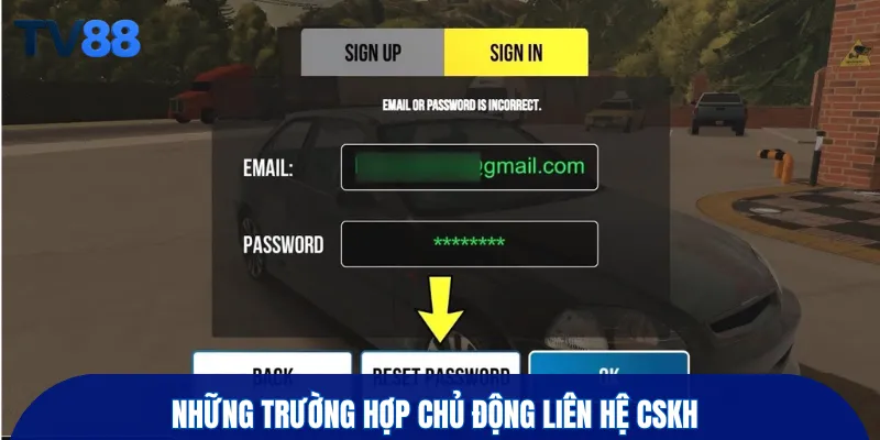 Những trường hợp chủ động liên hệ cskh 