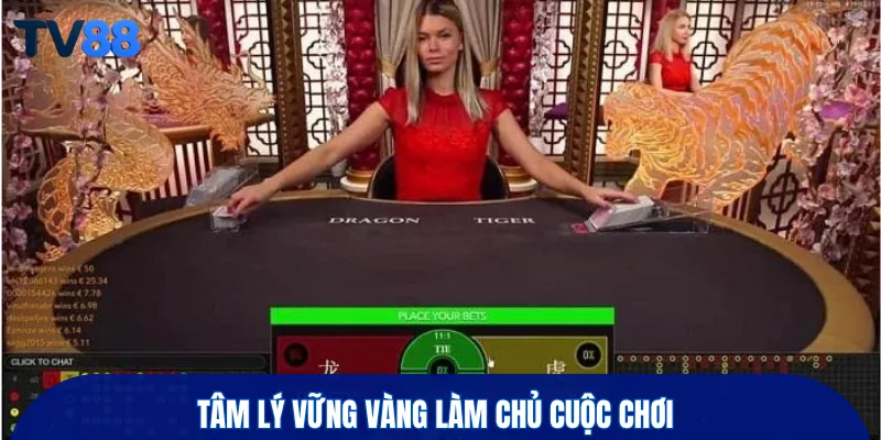 Tâm lý vững vàng làm chủ cuộc chơi