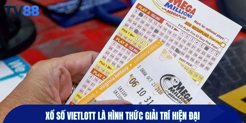 Xổ số Vietlott là hình thức giải trí hiện đại